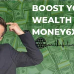 How to Boost Your Earnings with Money6x.com: Tips and Strategies